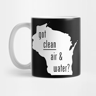 WI-Got Clean Air & Water Mug